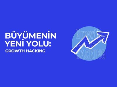 Growth Hacking Nedir ? Marka Büyümesinin Yeni Yolu