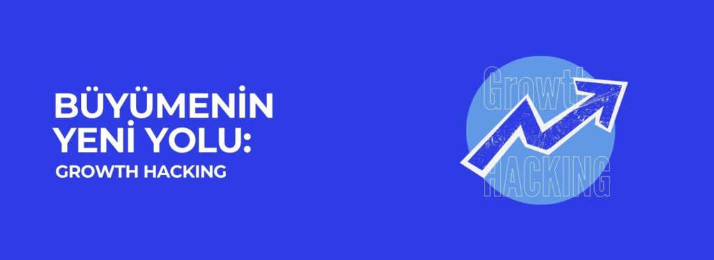 Growth Hacking Nedir