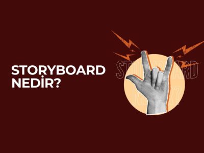 Storyboard Nedir? Nasıl Hazırlanır? Storyboard Nedir? Nasıl Hazırlanır?