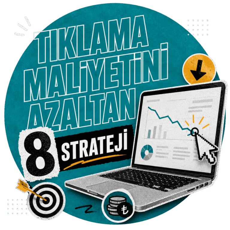 Google Ads CPC Düşürme Rehberi: Tıklama Maliyetini Azaltan 8 Strateji