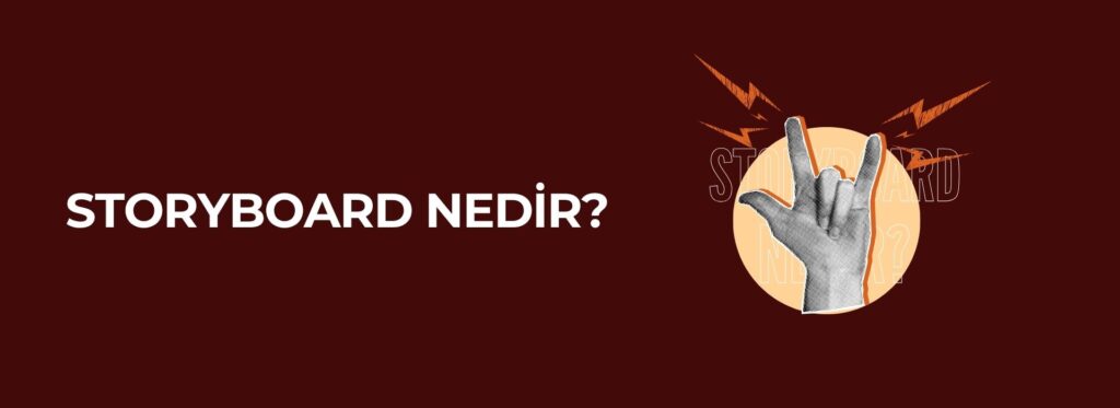 Storyboard Nedir? Nasıl Hazırlanır?